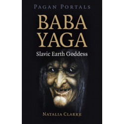 Pagan Portals - Baba Yaga, Slavic Earth Goddess