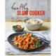 Healthy Slow Cooker: Over 60 Recipes for Nutritious, Home-Cooked Meals from Your Electric Slow Cooker