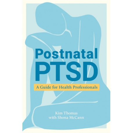Postnatal PTSD: A Guide for Health Professionals