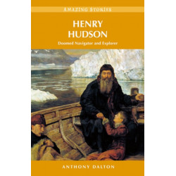 Henry Hudson: Doomed Navigator and Explorer
