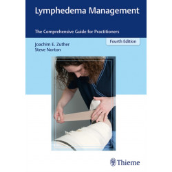 Lymphedema Management: The Comprehensive Guide for Practitioners