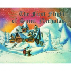 First Flight of Saint Nicholas, The: The Nicholas Stories -2