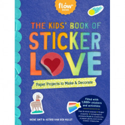 The Kids' Book of Sticker Love: Paper Projects to Make & Decorate