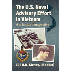 The U.S. Naval Advisory Effort in Vietnam: An Inside Perspective
