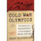 Cold War Olympics: A New Battlefront in Psychological Warfare, 1948-1956