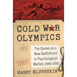 Cold War Olympics: A New Battlefront in Psychological Warfare, 1948-1956