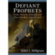 Defiant Prophets: Jonah, Balaam, Jeremiah and Their Rebellion Against God