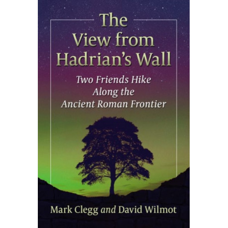 The View from Hadrian's Wall: Two Friends Hike Along the Ancient Roman Frontier