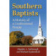 Southern Baptists: A History of a Confessional People
