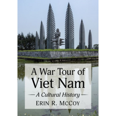 A War Tour of Viet Nam: A Cultural History