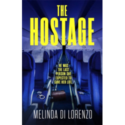 The Hostage: Her survival depends on the last man she should trust . . .