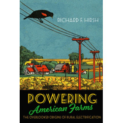 Powering American Farms: The Overlooked Origins of Rural Electrification