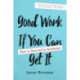 Good Work If You Can Get It: How to Succeed in Academia