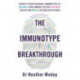 The Immunotype Breakthrough: Balance Your Immune System, Optimise Health and Build Lifelong Resistance