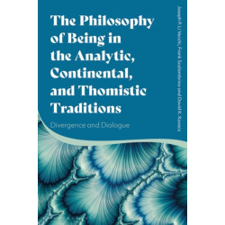 The Philosophy of Being in the Analytic, Continental, and Thomistic Traditions: Divergence and Dialogue