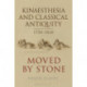 Kinaesthesia and Classical Antiquity 1750–1820: Moved by Stone