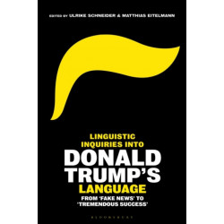 Linguistic Inquiries into Donald Trump’s Language: From 'Fake News' to 'Tremendous Success'