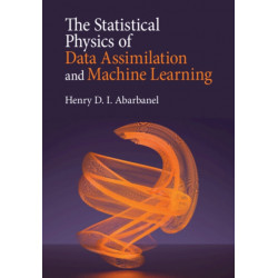 The Statistical Physics of Data Assimilation and Machine Learning