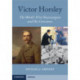 Victor Horsley: The World's First Neurosurgeon and His Conscience