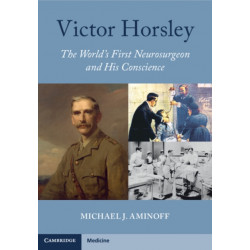 Victor Horsley: The World's First Neurosurgeon and His Conscience