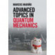 Advanced Topics in Quantum Mechanics