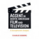 Accent in North American Film and Television: A Sociophonetic Analysis