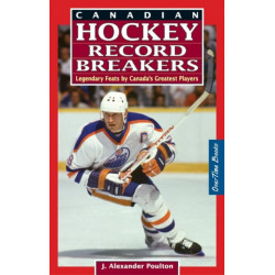 Canadian Hockey Record Breakers: Legendary Feats by Canada's Greatest Players
