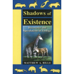 Shadows of Existence: Discoveries and Speculations in Zoology
