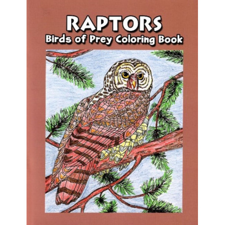 Raptors - Birds of Prey Coloring Book: Bird of Prey Coloring Book