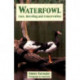 Waterfowl: Care, breeding and conservation