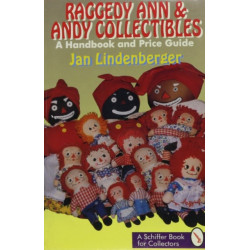 Raggedy Ann and Andy Collectibles: A Handbook and Priceguide