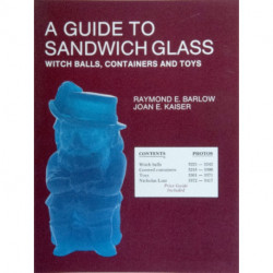A Guide to Sandwich Glass: Witch Balls, Containers and Toys, with Values from Vol. 3