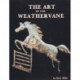The Art of the Weathervane
