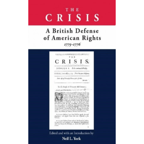 Crisis: A British Defense of American Rights, 1775-1776