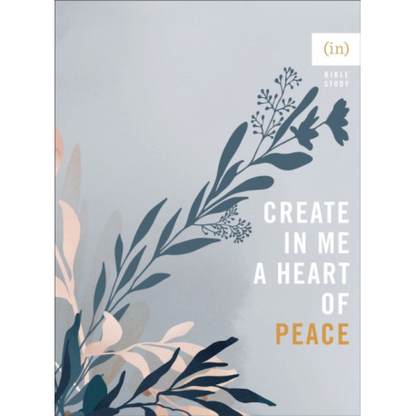 Create in Me a Heart of Peace