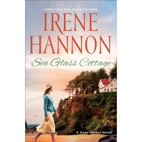 Sea Glass Cottage – A Hope Harbor Novel: A Hope Harbor Novel