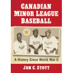 Canadian Minor League Baseball: A History Since World War II