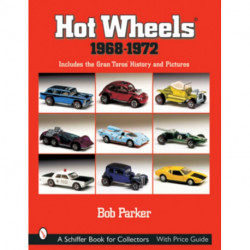 Hot Wheels® 1968-1972: Includes the Gran Toros™ History and Pictures