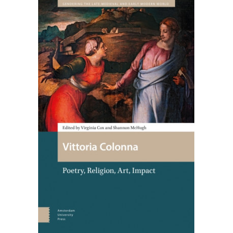 Vittoria Colonna: Poetry, Religion, Art, Impact