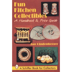 Fun Kitchen Collectibles: A Handbook & Price Guide