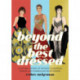 Beyond the Best Dressed: A Cultural History of the Most Glamorous, Radical, and Scandalous Oscar Fashion