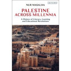 Palestine Across Millennia: A History of Literacy, Learning and Educational Revolutions