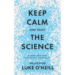 Keep Calm and Trust the Science: An Extraordinary Year in the Life of an Immunologist
