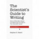 The Scientist’s Guide to Writing, 2nd Edition: How to Write More Easily and Effectively throughout Your Scientific Career