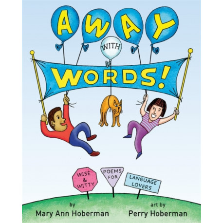 Away with Words!: Wise and Witty Poems for Language Lovers