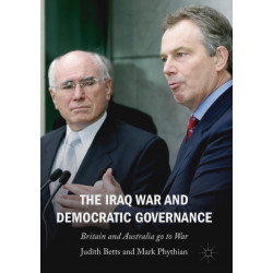 The Iraq War and Democratic Governance: Britain and Australia go to War