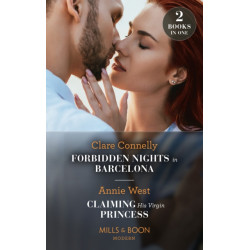 Forbidden Nights In Barcelona / Claiming His Virgin Princess: Forbidden Nights in Barcelona (the Cinderella Sisters) / Claiming His Virgin Princess (Royal Scandals)