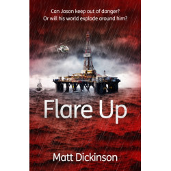 Flare Up: Can Jason keep out of danger? Or will his world explode around him?
