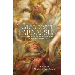 Jacobean Parnassus: Scottish poetry from the reign of James I