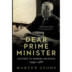 Dear Prime Minister: Letters to Robert Menzies 1949-1966